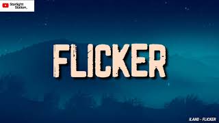 ILAND ▪ FLICKER  INDO LIRIK [upl. by Oicirtap461]