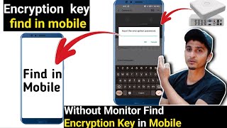 How to Find input the encryption password in mobile  Hikconnect Encryption Key Find Without Monitor [upl. by Ellenid]