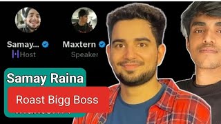 Samay Raina and Maxtern roast Bigg Boss constant samayraina bigg boss [upl. by Ellahcim474]