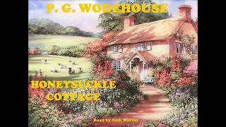 Honeysuckle Cottage by P G Wodehouse short story audiobook read by Nick Martin [upl. by Yhprum535]