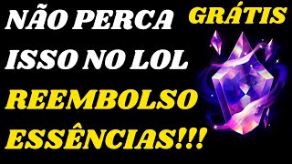 IMPORTANTE REEMBOLSO GRÁTIS DE ESSÊNCIAS MÍTICAS NO LEAGUE OF LEGENDS [upl. by Vale]