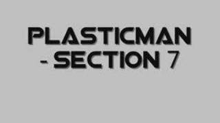 Plasticman  Section 7 [upl. by Annie]