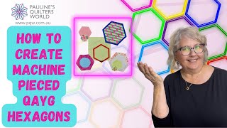 How To Create Machine Pieced QAYG Hexagons [upl. by Ahsinaw]