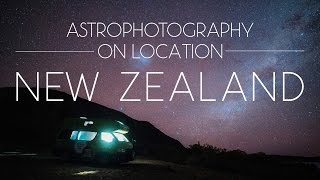 Astrophotography on Location New Zealand [upl. by Gavette]