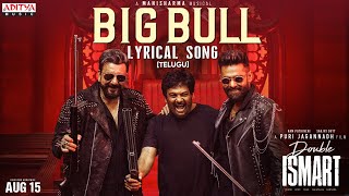 Big Bull Lyrical Telugu  Double ISMART  Ram Pothineni  Sanjay Dutt  Puri Jagannadh Manisharma [upl. by Anelra]