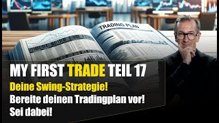 My First Trade Teil 17 Entwickle Deine SwingStrategie Wir begleiten Dich bei Deinen ersten Trade [upl. by Aid]