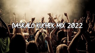 DASKALO KUCHEK MIX 2022 [upl. by Oidale466]