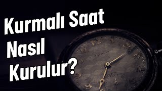 Kurmalı Saat Nasıl Kurulur [upl. by Reyna780]