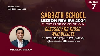 BLESSED ARE THOSE WHO BELIEVE  Sabbath School Lesson 7  4Q 2024 [upl. by Rengia]