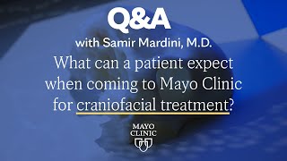 Craniofacial Treatment What to Expect Dr Samir Mardini Mayo Clinic [upl. by Fauman]