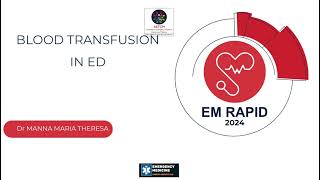 EM RAPID 2024  Blood Transfusion in ED [upl. by Ayim]