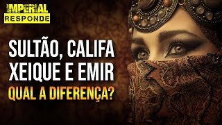 QUAL A DIFERENÇA ENTRE SULTÃO CALIFA XEIQUE E EMIR IR20 [upl. by Margarete]