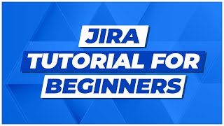 Jira Tutorial for Beginners Jira Project Management [upl. by Lewie]