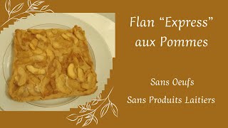 128  Flan aux pommes  Sans oeufs sans produits laitiers [upl. by Tatianas696]