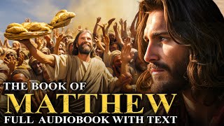 GOSPEL OF MATTHEW 📜 Miracles Teachings Prophecies  Full Audiobook With Text [upl. by Maharba]