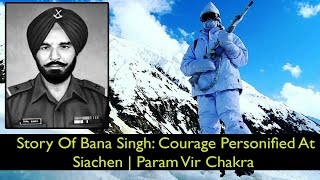 Story Of Param Vir Chakra winner Bana Singh  How India won Siachen OperationMeghdhoot [upl. by Enom881]