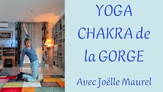 YOGA CHAKRA de la GORGE  Stimuler et harmoniser la glande thyroïde avec Joëlle Maurel [upl. by Dnalrag]