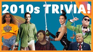 2010s TRIVIA How well do you know the years 20102019 [upl. by Thorlay760]