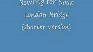 Bowling for Soup  London Bridge shortened version [upl. by Bradlee]