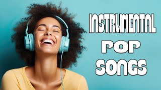 Instrumental Pop Songs  3 Hours [upl. by Loftus]