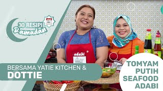 Tom Yam Putih Seafood Adabi  Yatie Kitchen amp Dottie  30 Resipi Ramadan Adabi  Resipi Mudah [upl. by Deerdre]