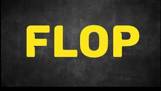 What Does FLOP Means  Meanings And Definitions With Example in ENGLISH [upl. by Rediah]