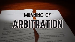 What is the meaning of Arbitration [upl. by Olwen147]