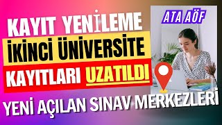 Ata Aöf Güz Dönemi Kayıt Yenileme ve İkinci Üniversite Kayıtları Uzatıldı Yeni Sınav Merkezleri [upl. by Eamaj]