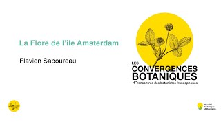 Convergences botaniques 2023  5 La flore de lîle Amsterdam Flavien Saboureau [upl. by Eerhs]