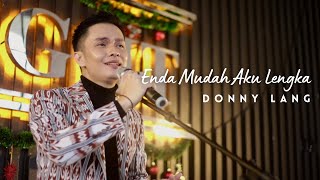 DONNY LANG  Enda Mudah Aku Lengka Official Music Video [upl. by Neltiac]