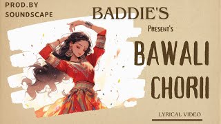 Baddie  Bawali Chori  Lyrical Video   prodbysoundscape [upl. by Trometer665]