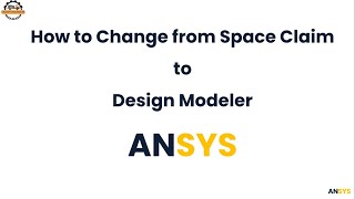 How to change SpaceClaim to Design Modeler in Ansys [upl. by Ennairej]