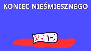 KONIEC NIEŚMIESZNEGO [upl. by Shafer]