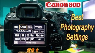 Canon 80D Best Photography Settings Manual Mode settings [upl. by Nnairb]