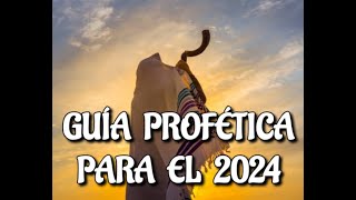 LA GUIA PROFETICA PARA EL 2024 [upl. by Hagood]