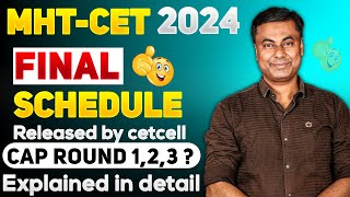 FINAL SCHEDULE  RELEASED BY CETCELL  CAP ROUND 123   MHTCET 2024  Explained in detail [upl. by Pillyhp]