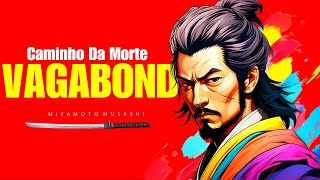 Musashi Miyamoto Vagabond  STOIC PHILOSOPHY MUST WATCH EVERYONE [upl. by Mcquoid]