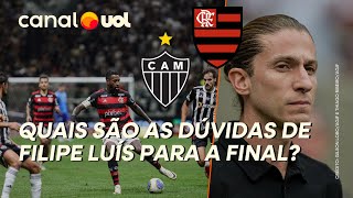 FLAMENGO X ATLÉTICOMG QUAIS AS DÚVIDAS DE FILIPE LUÍS PARA FINAL DA COPA DO BRASIL [upl. by Karab]