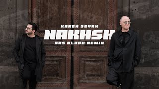 Karen Sevak  Nakhsh Ars Black Remix [upl. by Hutson]