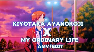 Ayanokoji kiyotaka AmvEdit my ordinary life  4K 60FPS [upl. by Adnilema]