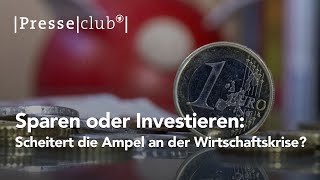 Presseclub Sparen oder Investieren – Scheitert die Ampel an der Wirtschaftskrise [upl. by Cynth]