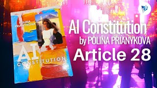 💠 ArticlebyArticle Reading Series  AI Constitution by POLINA PRIANYKOVA  Article 28 [upl. by Bristow970]