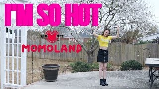 MOMOLAND모모랜드  Im So Hot  Dance Cover [upl. by Vola]