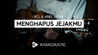 MENGHAPUS JEJAKMU  BCL amp Ariel Noah Karaoke Acoustic [upl. by Storer]