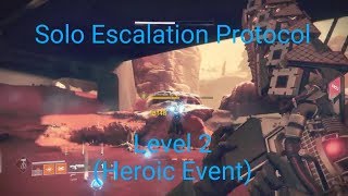 Solo Escalation Protocol Level 2 with Heroic Event [upl. by Eissac780]