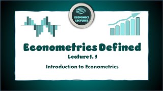 Econometrics Defined  Lecture 11 Introduction to Econometrics [upl. by Ocsicnarf57]