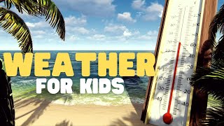 Weather for Kids  What is weather and how does it work [upl. by Qirat]