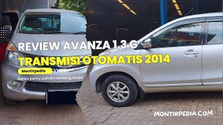 Review Toyota Avanza 13 Transmisi Otomatis Tahun 2014 [upl. by Nylteak]