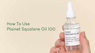 PURITOㅣ How To Use PLAINET SQUALANE OIL 100 [upl. by Silirama414]