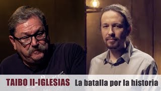 TAIBO II  PABLO IGLESIAS quotLa batalla por la historiaquot [upl. by Gnahk666]